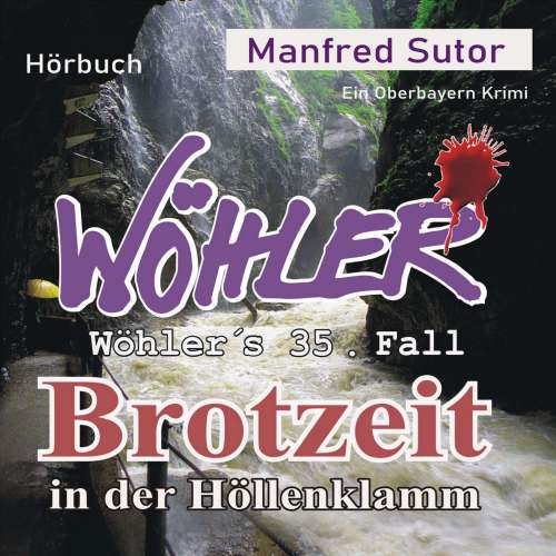 Cover von Manfred Sutor - Wöhler's Fälle - Fall 35 - Brotzeit in der Höllenklamm