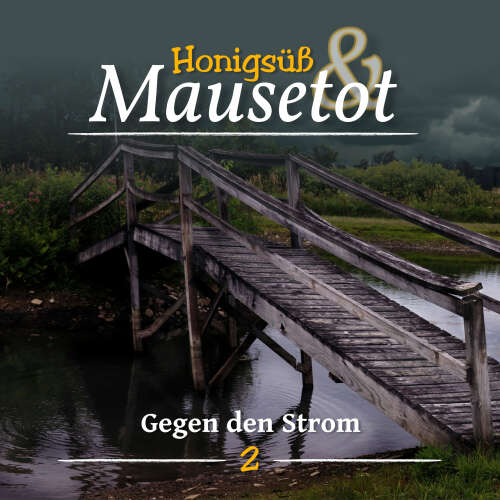 Cover von Hönigsüß und Mausetot - Folge 2 - Gegen den Strom
