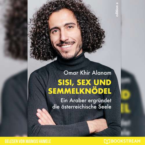 Cover von Omar Khir Alanam - Sisi, Sex und Semmelknödel - Ein Araber ergründet die österreichische Seele