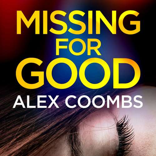 Cover von Alex Coombs - Missing for Good - A Gritty Crime Mystery That Will Keep You Guessing