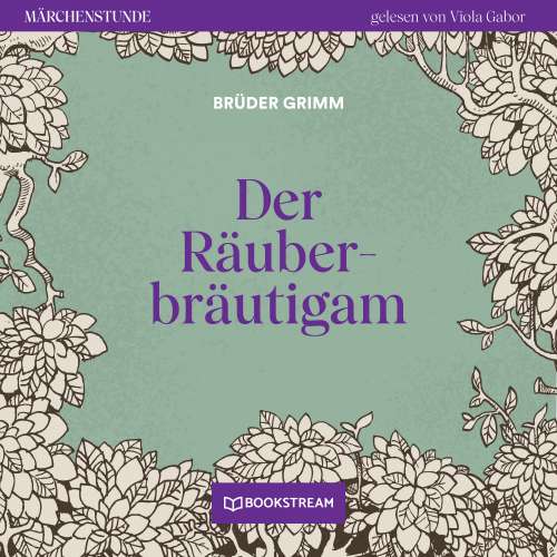 Cover von Brüder Grimm - Märchenstunde - Folge 76 - Der Räuberbräutigam