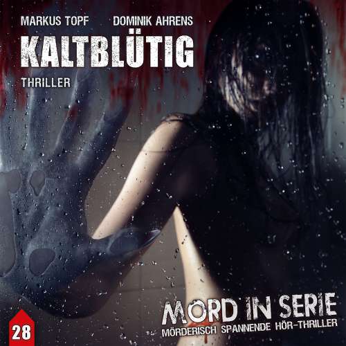 Cover von Markus Topf - Mord in Serie - Folge 28 - Kaltblütig