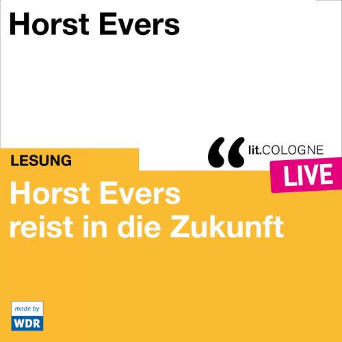 Cover von Horst Evers - Horst Evers reist in die Zukunft - lit.COLOGNE live