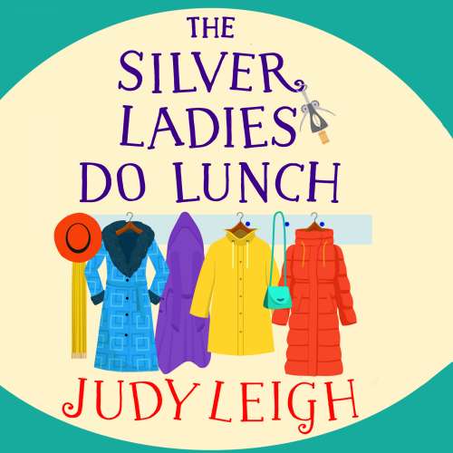 Cover von Judy Leigh - The Silver Ladies Do Lunch - A BRAND NEW feel-good novel from Judy Leigh, author of The Golden Oldies' Book Club, for summer 2023