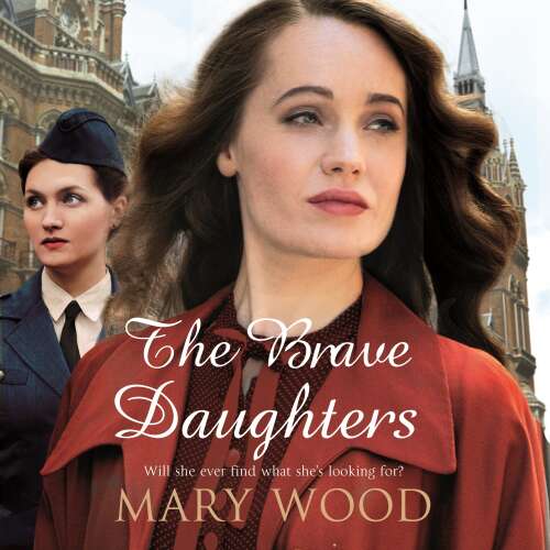 Cover von Mary Wood - The Girls Who Went To War - Book 4 - The Brave Daughters