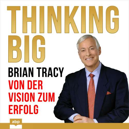 Cover von Brian Tracy - Thinking Big - Von der Vision zum Erfolg