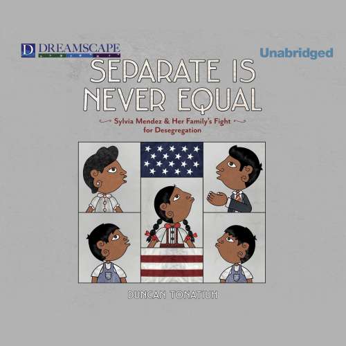 Cover von Duncan Tonatiuh - Separate is Never Equal - Sylvia Mendez and Her Family's Fight for Desegregation