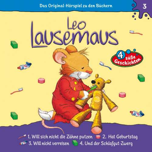 Cover von Leo Lausemaus - Leo Lausemaus - Folge 3 - Leo will sich nicht die Zähne putzen