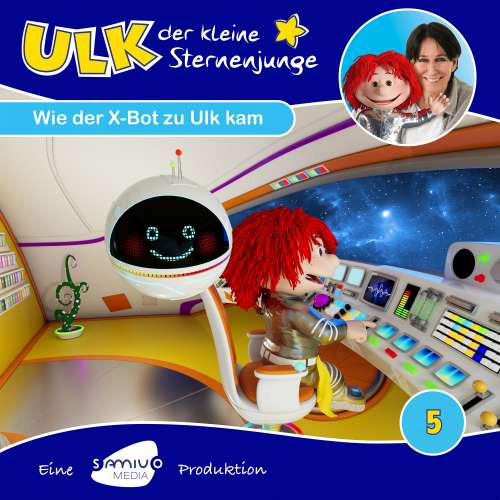Cover von Ulk der kleine Sternenjunge - Folge 5 - Wie der X-Bot zu Ulk kam