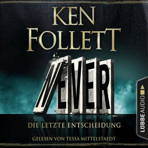Cover von Ken Follett - Never - Die letzte Entscheidung
