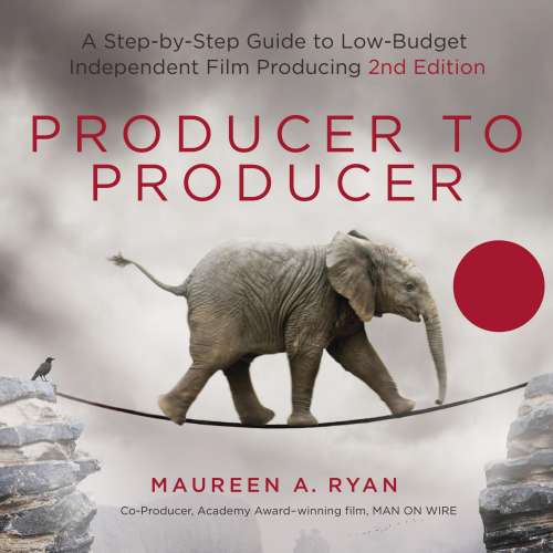 Cover von Maureen A. Ryan - Producer to Producer - A Step-by-Step Guide to Low-Budget Independent Film Producing