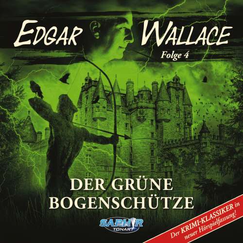 Cover von Edgar Wallace - Der Krimi-Klassiker in neuer Hörspielfassung - Der grüne Bogenschütze - Folge 4