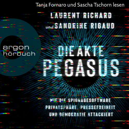 Cover von Sandrine Rigaud - Die Akte Pegasus - Wie die Spionagesoftware Privatsphäre, Pressefreiheit und Demokratie attackiert