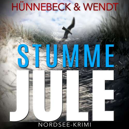 Cover von Kirsten Wendt - Jule und Leander - Band 1 - Stumme Jule: Nordsee-Thriller