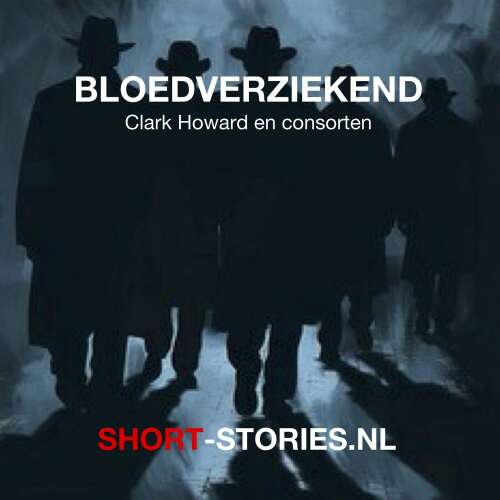 Cover von Clark Howard - Bloedverziekend - Negen meesters van het genre, dat is schrikken!