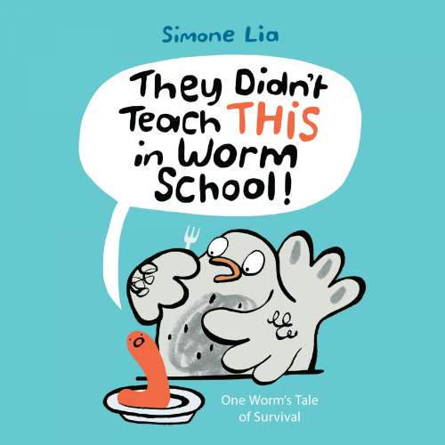 Cover von Simone Lia - They Didn't Teach THIS in Worm School!