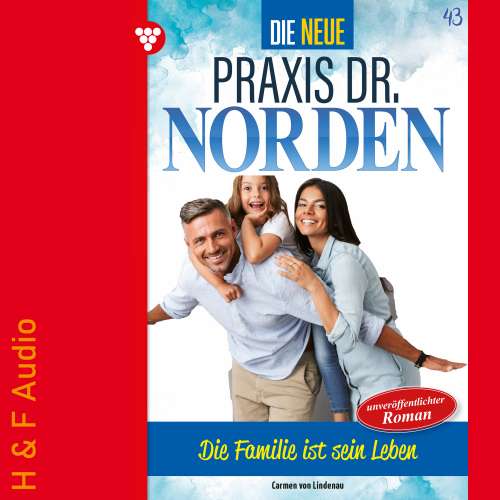 Cover von Carmen von Lindenau - Die neue Praxis Dr. Norden - Band 43 - Die Familie ist sein Leben