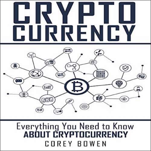 Cover von Corey Bowen - Cryptocurrency - Everything You Need to Know About Cryptocurrency