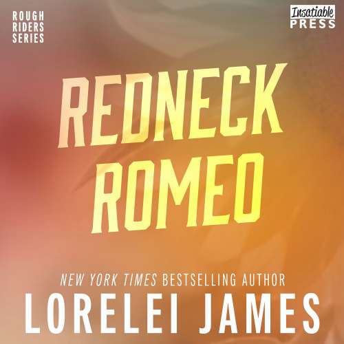 Cover von Lorelei James - Rough Riders - Book 15 - Redneck Romeo