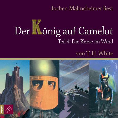 Cover von Terence Hanbury White - Der König auf Camelot 4 - Die Kerze im Wind