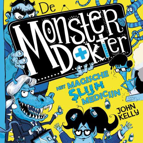 Cover von John Kelly - De Monsterdokter - Deel 3 - Het magische slijmmedicijn