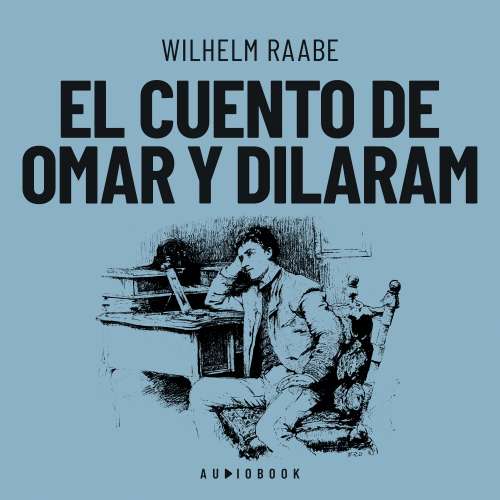 Cover von Wilhelm Raabe - El cuento de Omar y Dilaram