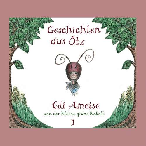Cover von Geschichten aus Ötz - Folge 1 - Edi Ameise und der kleine grüne Kobolt