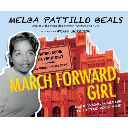 Cover von Melba Pattillo Beals PhD - March Forward, Girl - From Young Warrior to Little Rock Nine