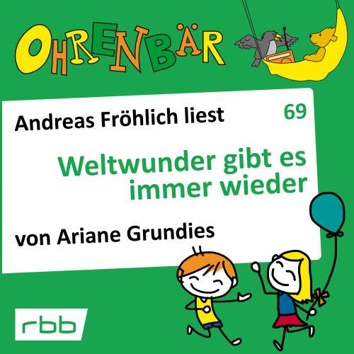 Cover von Ariane Grundies - Ohrenbär - eine OHRENBÄR Geschichte - Folge 69 - Weltwunder gibt es immer wieder