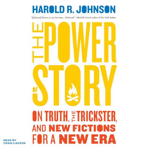 Cover von Harold R Johnson - The Power of Story - On Truth, the Trickster, and New Fictions for a New Era
