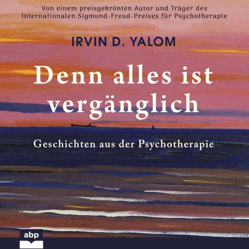 Cover von Irvin D. Yalom - Denn alles ist vergänglich - Geschichten aus der Psychotherapie