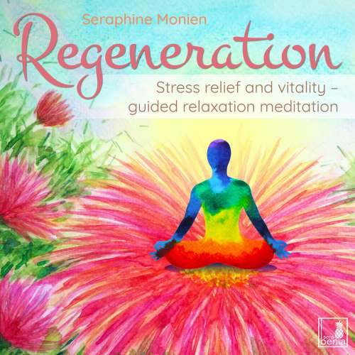 Cover von Seraphine Monien - Regeneration - Stress Relief and Vitality - Guided Relaxation Meditation