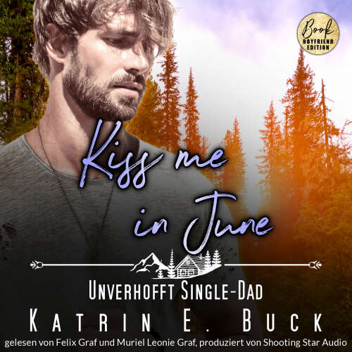 Cover von Katrin Emilia Buck - Kleinstadtliebe in Pinewood Bay - Band 6 - Kiss me in June: Unverhofft Single-Dad