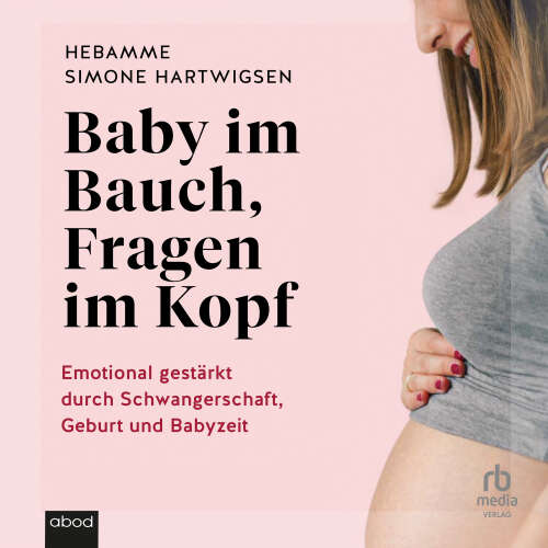 Cover von Simone Hartwigsen - Baby im Bauch, Fragen im Kopf - Emotional gestärkt durch Schwangerschaft, Geburt und Babyzeit