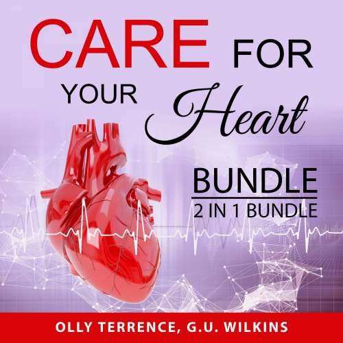 Cover von Olly Terrence - Care For Your Heart Bundle - 2 in 1 Bundle: Prevent Heart Disease and The Simple Heart Cure