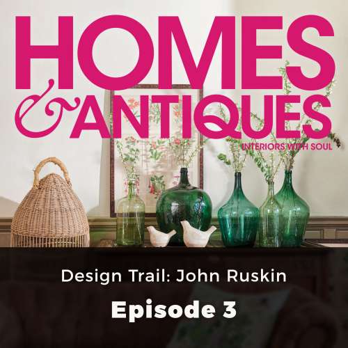 Cover von Homes & Antiques - Episode 3 - Design Trail: John Ruskin