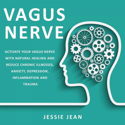 Cover von Jessie Jean - Vagus Nerve - Activate Your Vagus Nerve with Natural Healing and Reduce Chronic Illnesses, Anxiety, Depression, Inflammation and Trauma