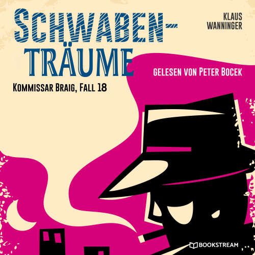 Cover von Klaus Wanninger - Kommissar Braig - Fall 18 - Schwaben-Träume