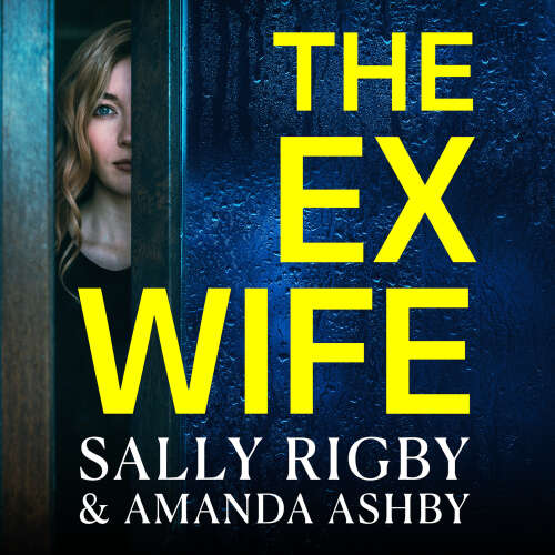 Cover von Sally Rigby - The Ex-Wife - A completely addictive, page-turning psychological thriller from Sally Rigby and Amanda Ashby