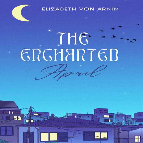 Cover von Elizabeth von Arnim - The Enchanted April