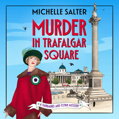 Cover - Michelle Salter - Murder in Trafalgar Square - The Fairbanks and Flynn Mysteries, Book 1