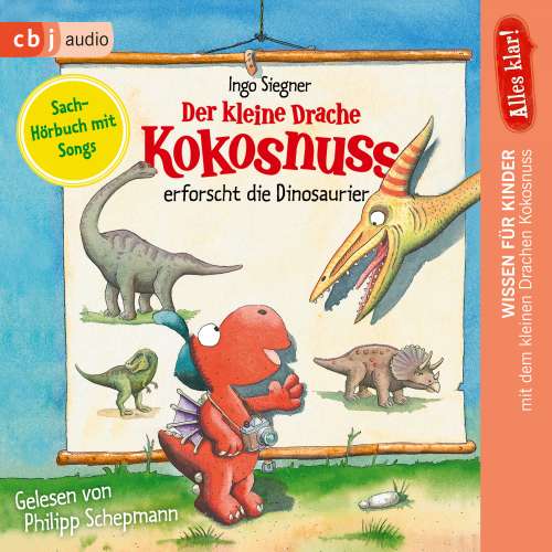 Cover von Ingo Siegner - Alles klar! Drache-Kokosnuss-Sachbuchreihe 1 - Der kleine Drache Kokosnuss erforscht... Die Dinosaurier