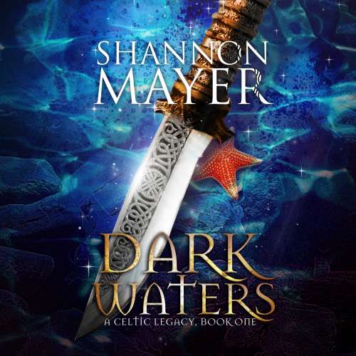Cover von Shannon Mayer - Celtic Legacy Series - Book 1 - Dark Waters