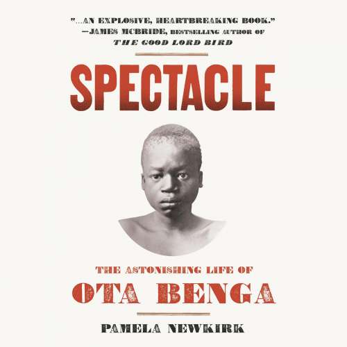 Cover von Pamela Newkirk - Spectacle - The Astonishing Life of Ota Benga