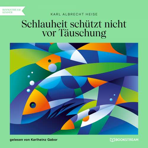 Cover von Karl Albrecht Heise - Schlauheit schützt nicht vor Täuschung