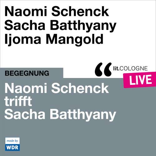 Cover von Naomi Schenck - Naomi Schenck trifft Sacha Batthyany - lit.COLOGNE live