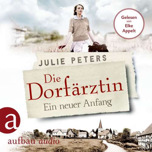 Cover von Julie Peters - Eine Frau geht ihren Weg - Band 1 - Die Dorfärztin - Ein neuer Anfang