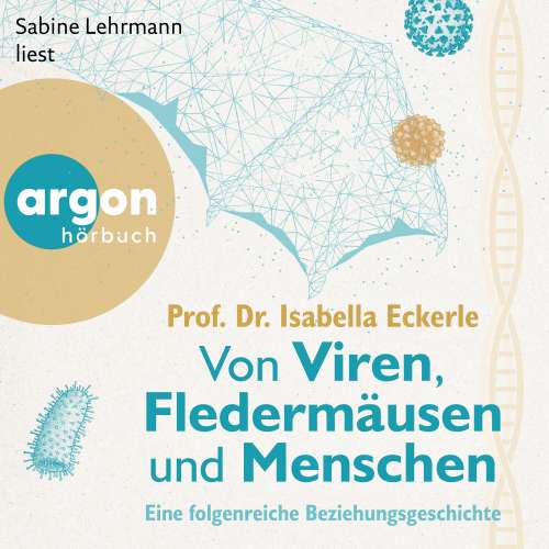 Cover von Prof. Dr. Isabella Eckerle - Von Viren, Fledermäusen und Menschen - Eine folgenreiche Beziehungsgeschichte