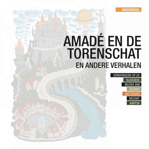 Cover von Roel Arnold - MusikRoel: Verhalen gebaseerd op klassieke muziek - deel 2 - Amadé en de torenschat