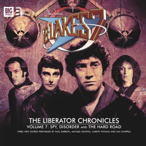 Cover von Simon Guerrier - Blake's 7 - The Liberator Chronicles, Vol. 7